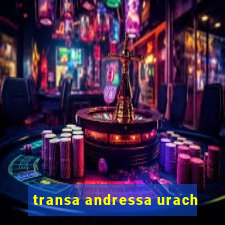 transa andressa urach